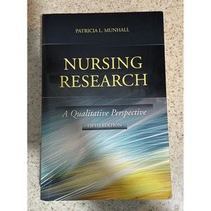 Nursing Research a Qualitative Perspective by Patricia L. Munhall (2010) 5th Ed